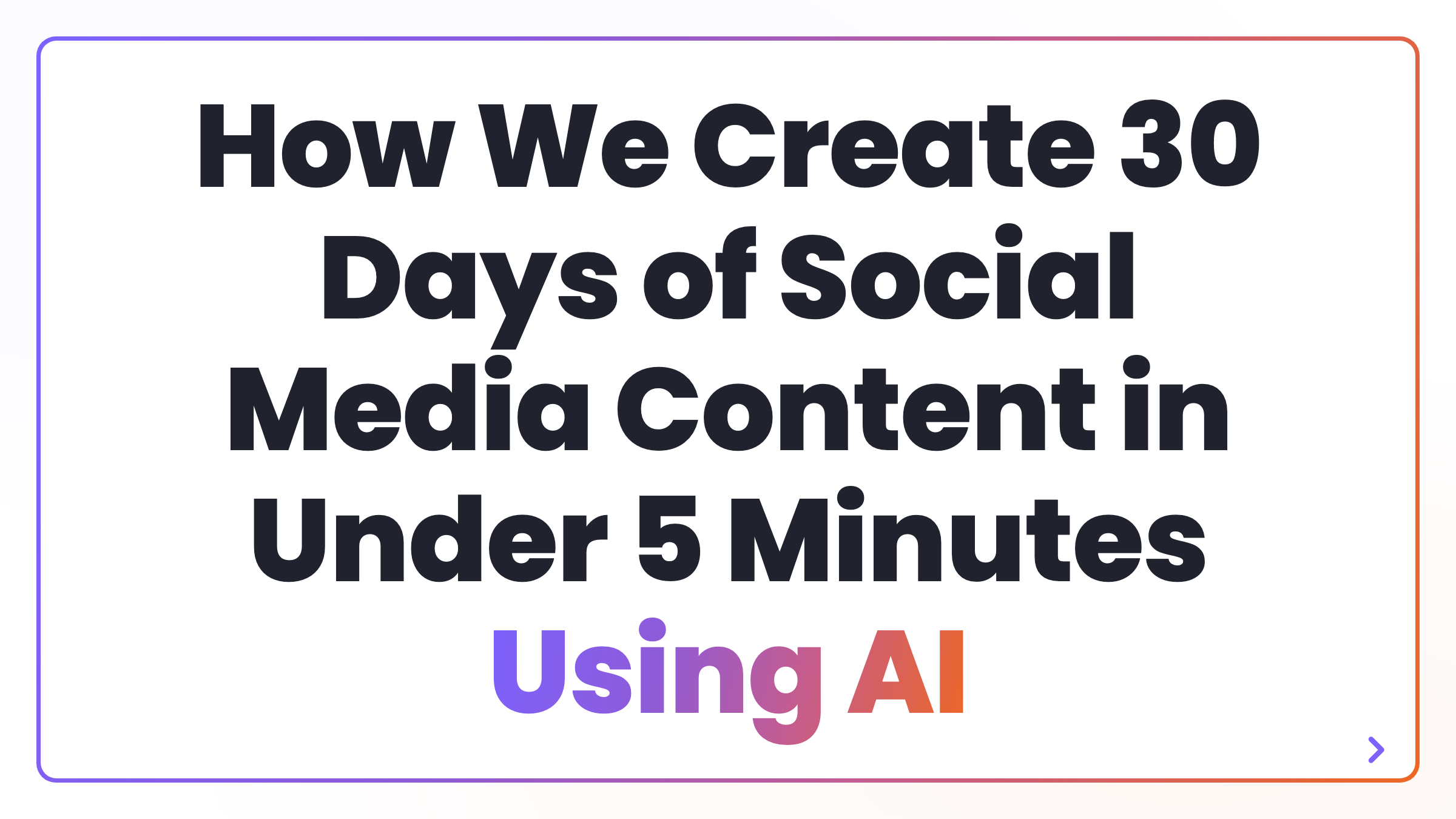 How We Create 30 Days of Social Media Content in Under 5 Minutes Using AI