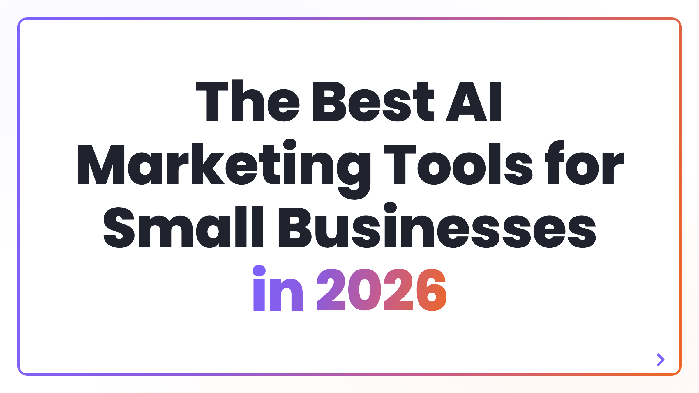 The Best AI Marketing Tools for Small Businesses in 2026
