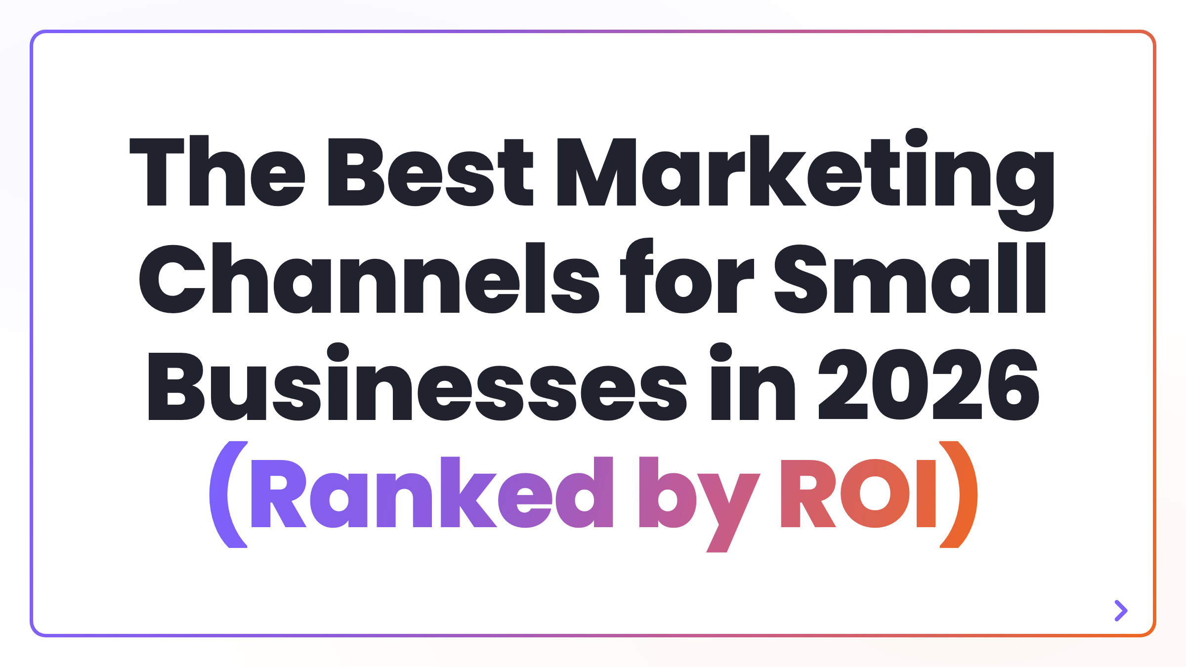 The Best Marketing Channels for Small Businesses in 2026 (Ranked by ROI)
