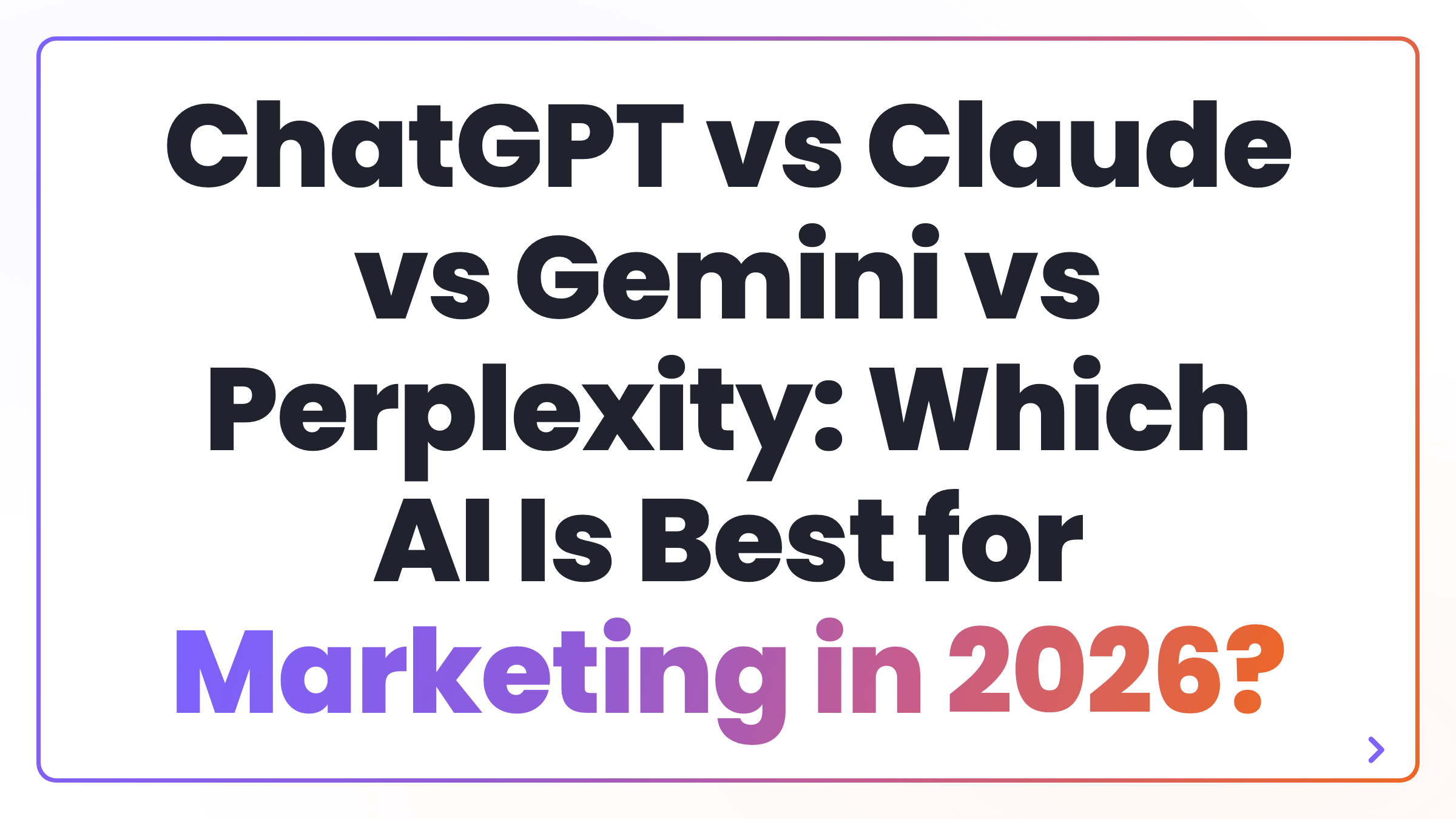 ChatGPT vs Claude vs Gemini vs Perplexity: Which AI Is Best for Marketing in 2026?
