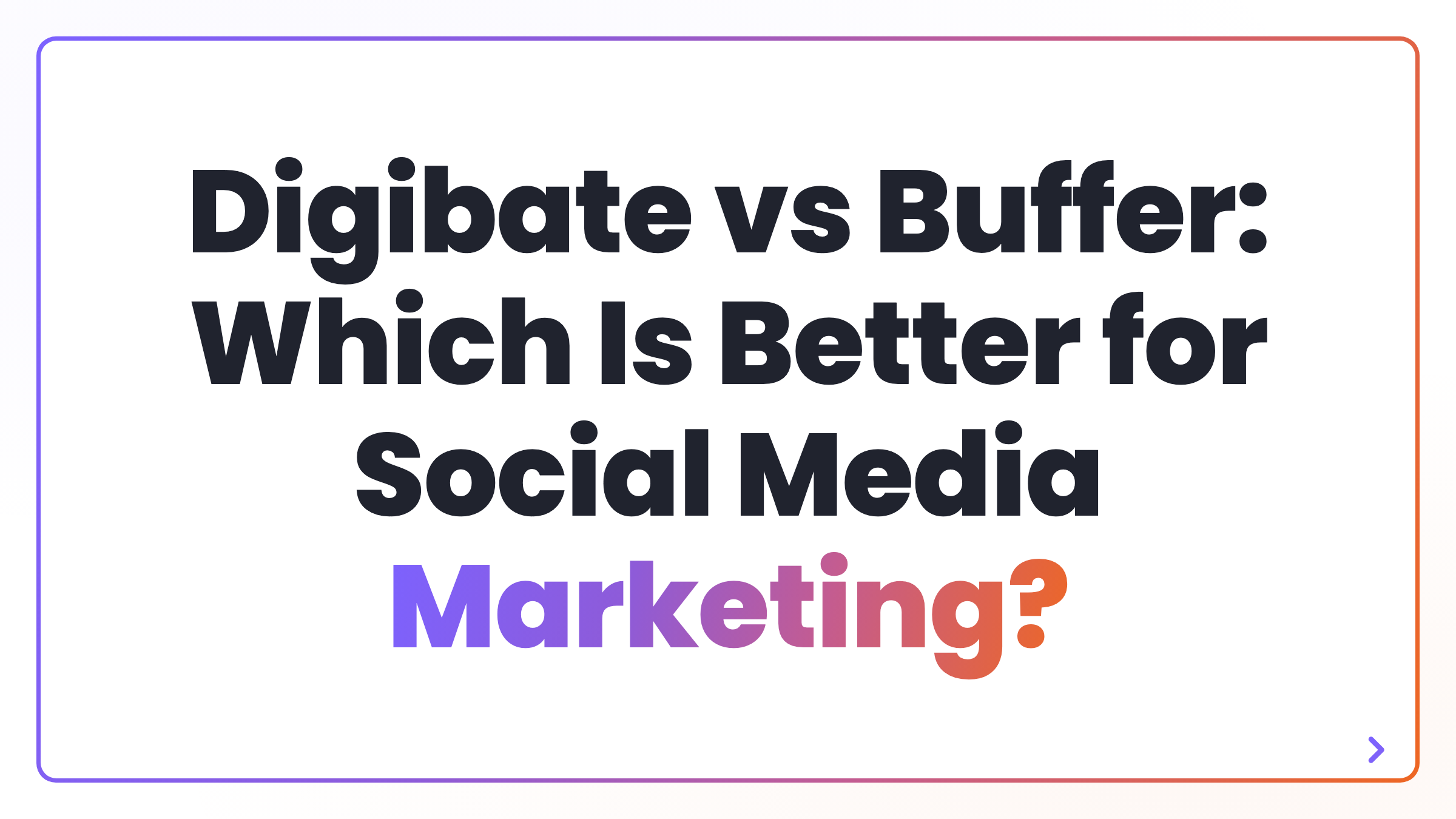Digibate vs Buffer: Which Is Better for Social Media Marketing?