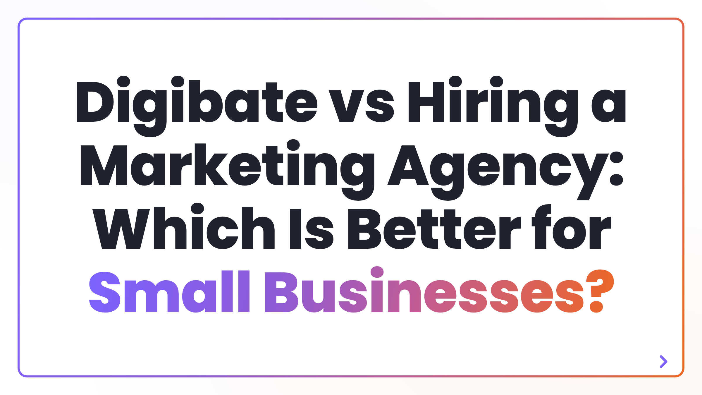 Digibate vs Hiring a Marketing Agency: Which Is Better for Small Businesses?
