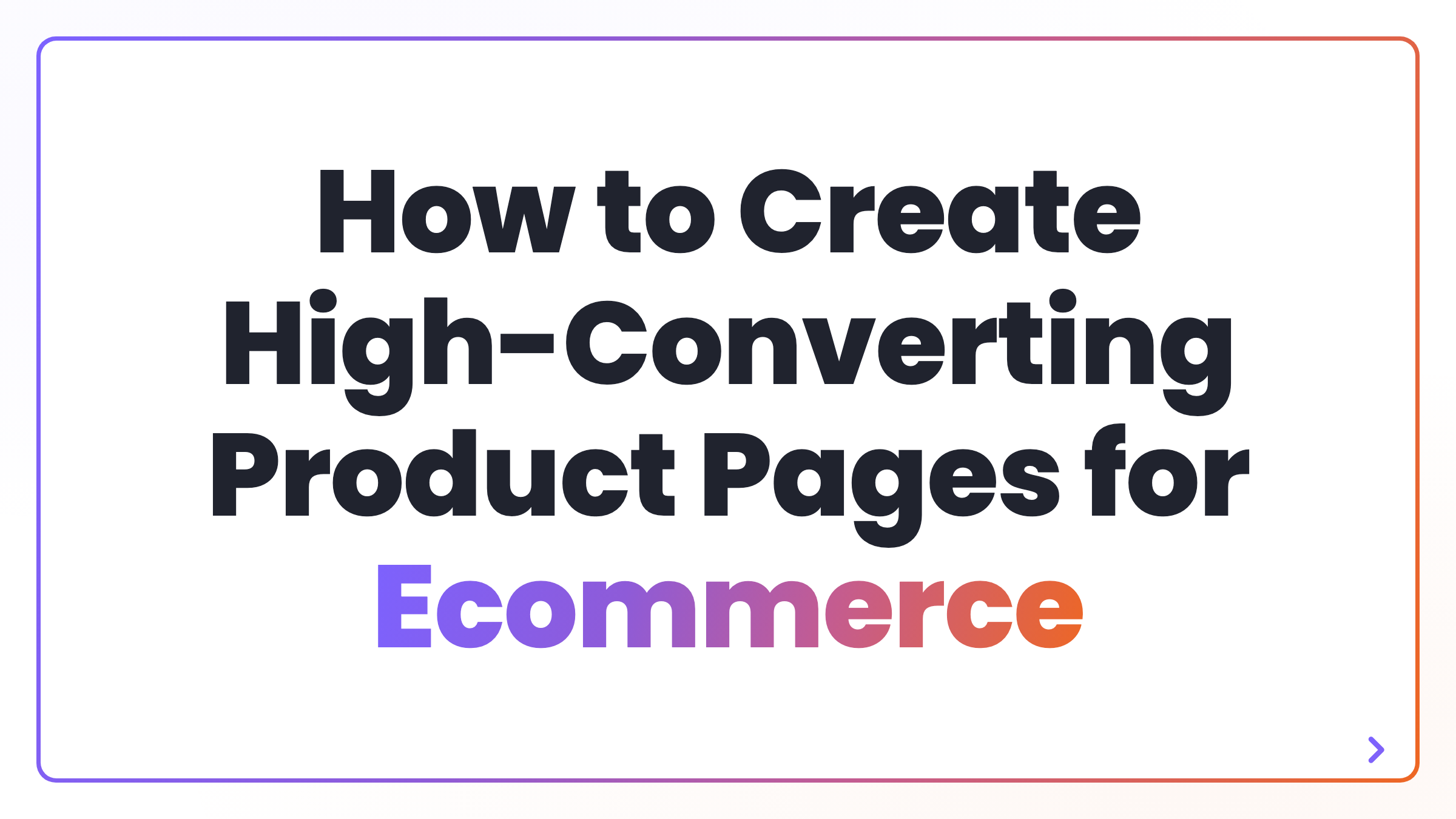 How to Create High-Converting Product Pages for Ecommerce