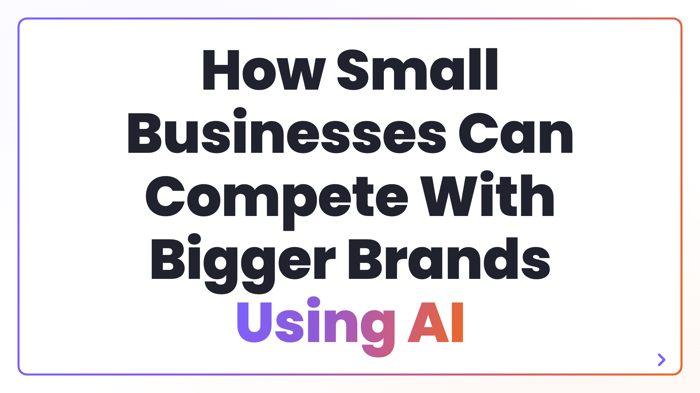 How Small Businesses Can Compete With Bigger Brands Using AI
