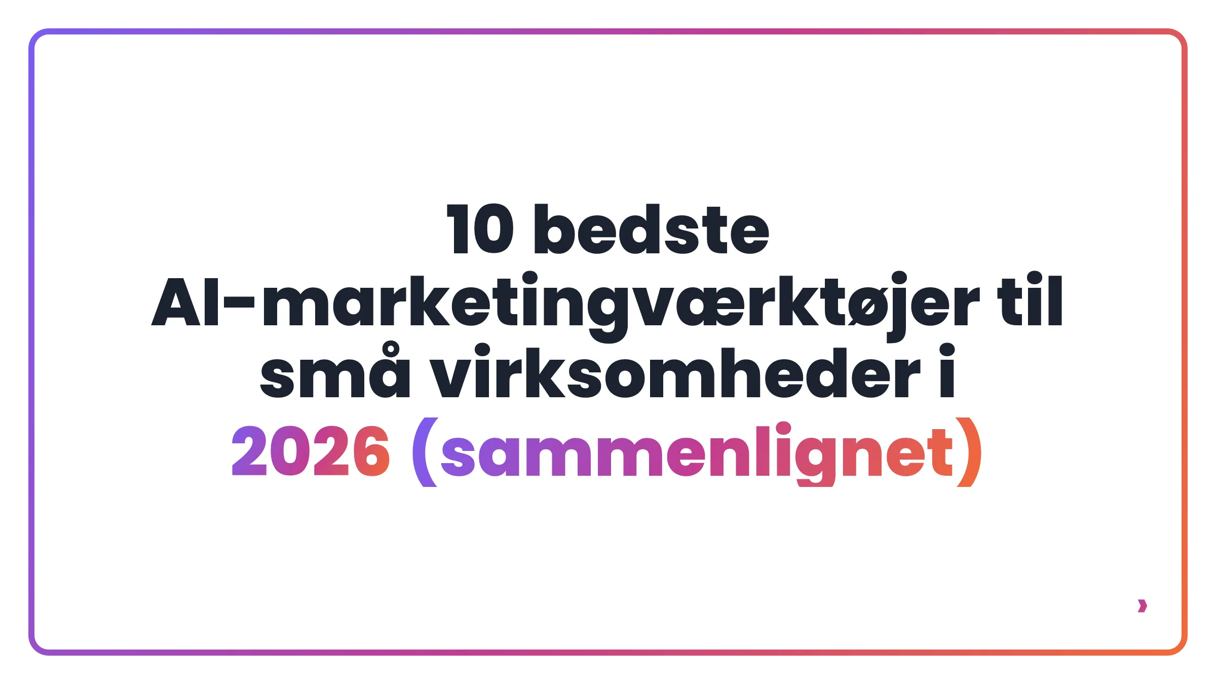 10 bedste AI-marketingværktøjer til små virksomheder i 2026 (sammenlignet)