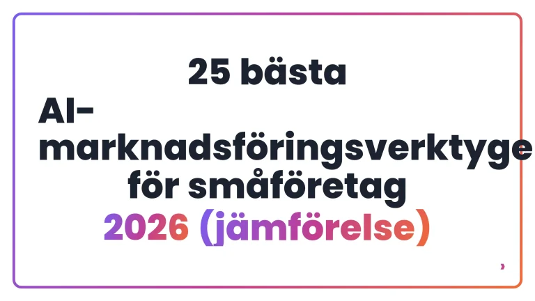25 bästa AI-marknadsföringsverktygen för småföretag 2026 (jämförelse)