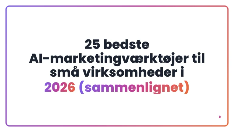 25 bedste AI-marketingværktøjer til små virksomheder i 2026 (sammenlignet)