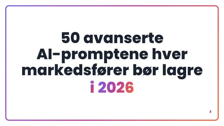50 avanserte AI-promptene hver markedsfører bør lagre i 2026