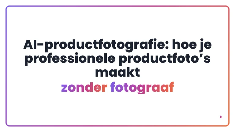 AI-productfotografie: hoe je professionele productfoto’s maakt zonder fotograaf