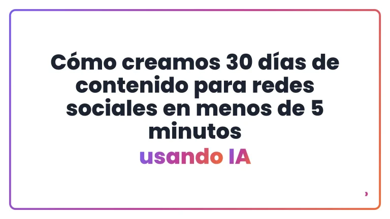 Cómo creamos 30 días de contenido para redes sociales en menos de 5 minutos usando IA