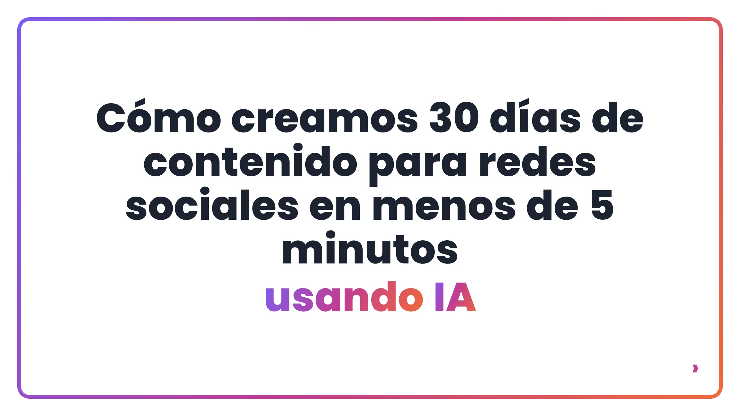 Cómo creamos 30 días de contenido para redes sociales en menos de 5 minutos usando IA