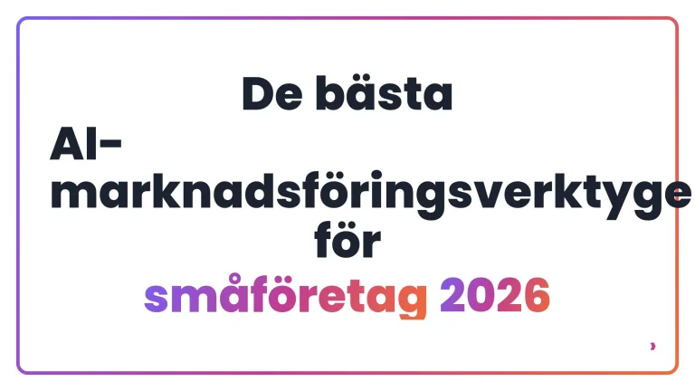 De bästa AI-marknadsföringsverktygen för småföretag 2026