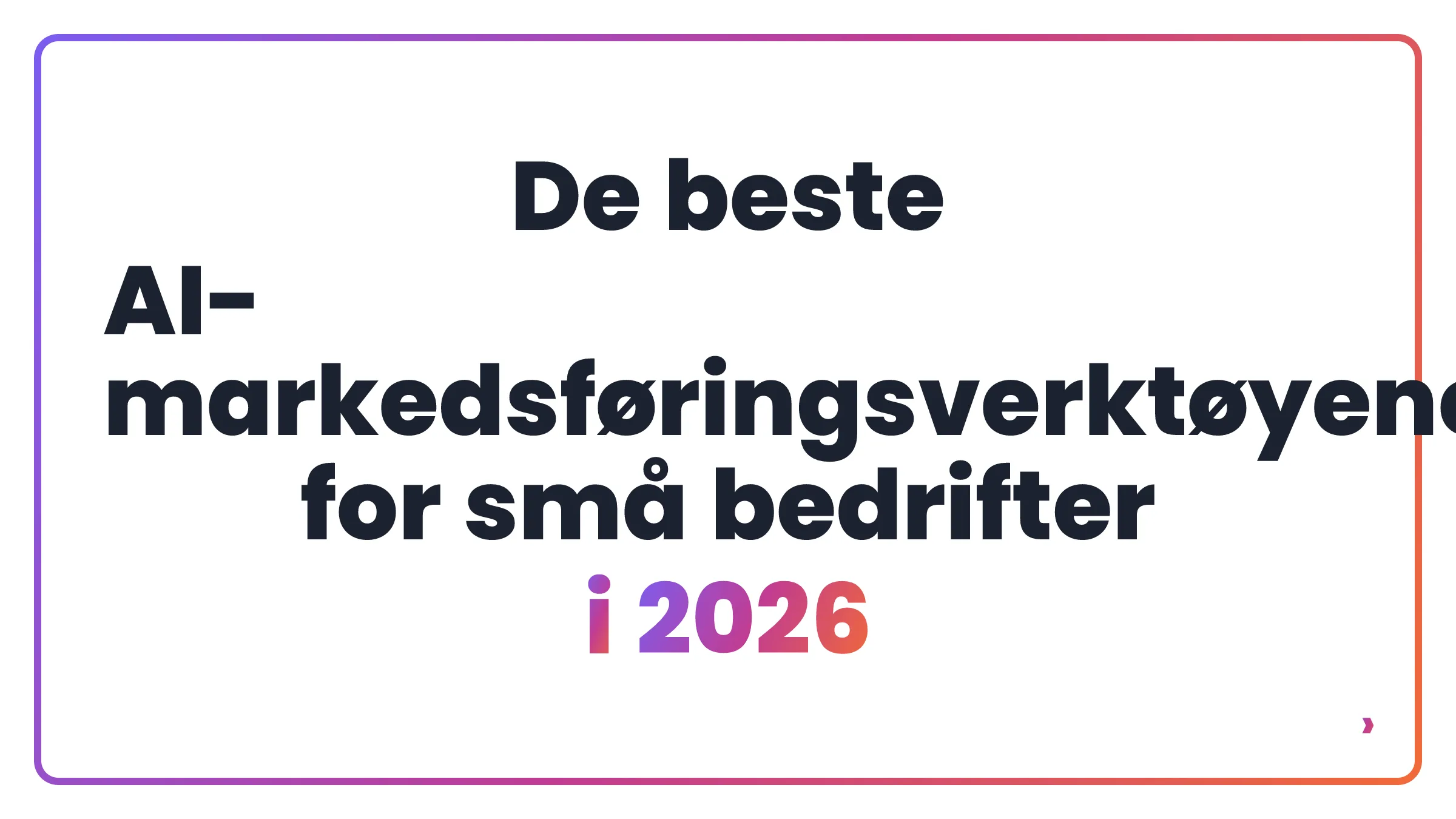 De beste AI-markedsføringsverktøyene for små bedrifter i 2026