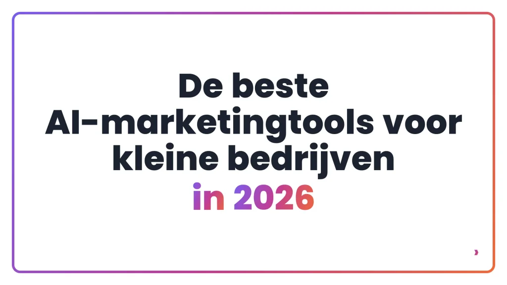 De beste AI-marketingtools voor kleine bedrijven in 2026