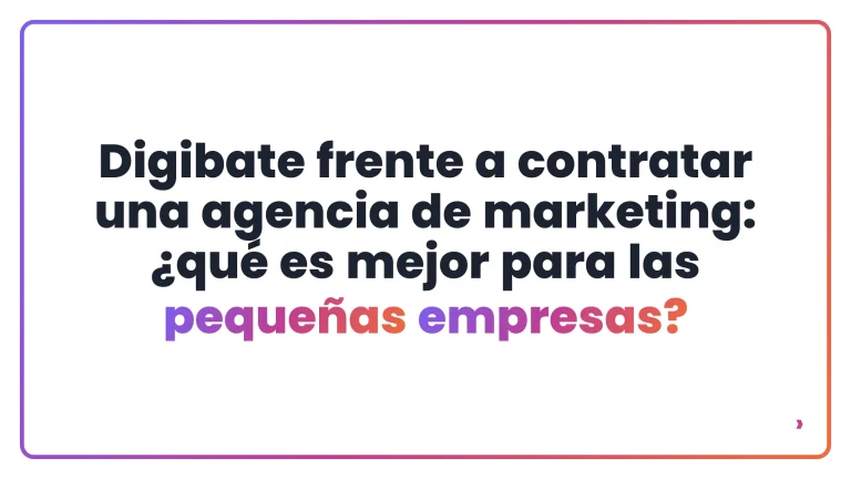 Digibate frente a contratar una agencia de marketing: ¿qué es mejor para las pequeñas empresas?