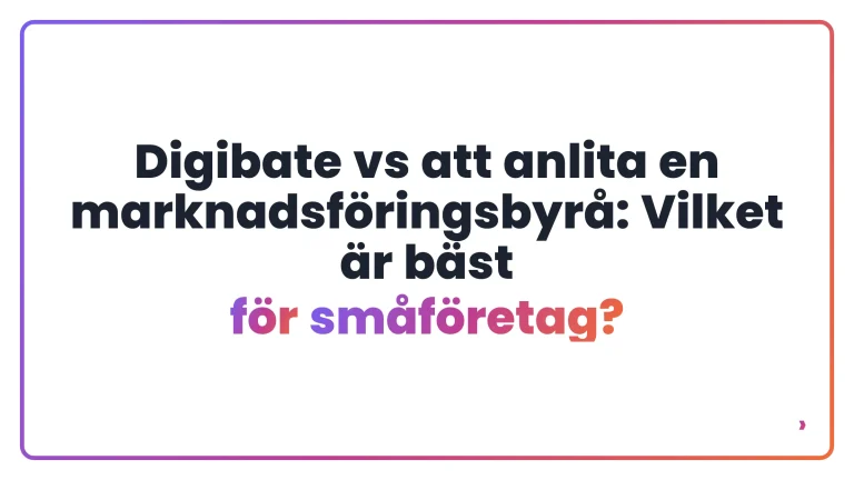 Digibate vs att anlita en marknadsföringsbyrå: Vilket är bäst för småföretag?