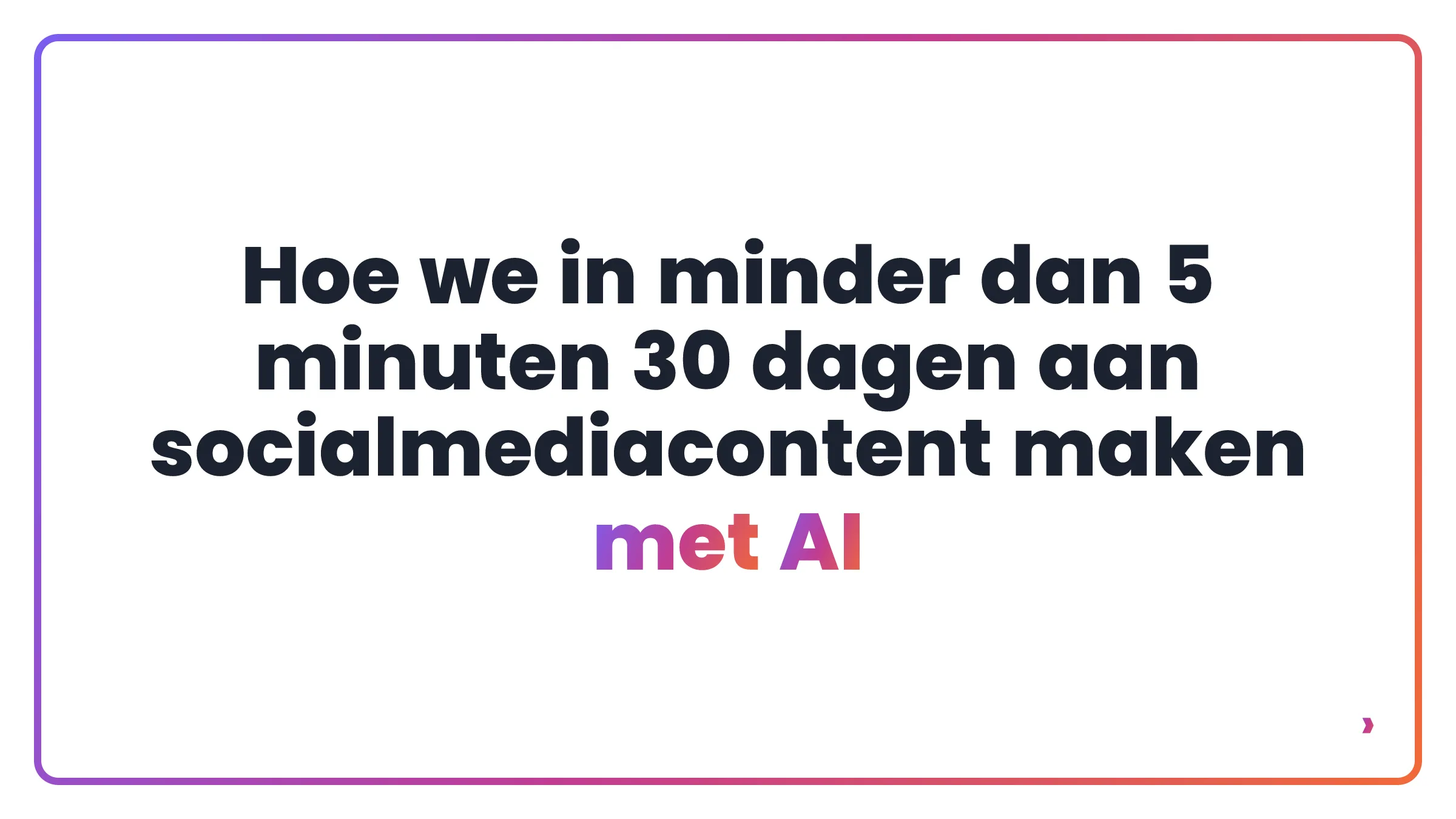 Hoe we in minder dan 5 minuten 30 dagen aan socialmediacontent maken met AI