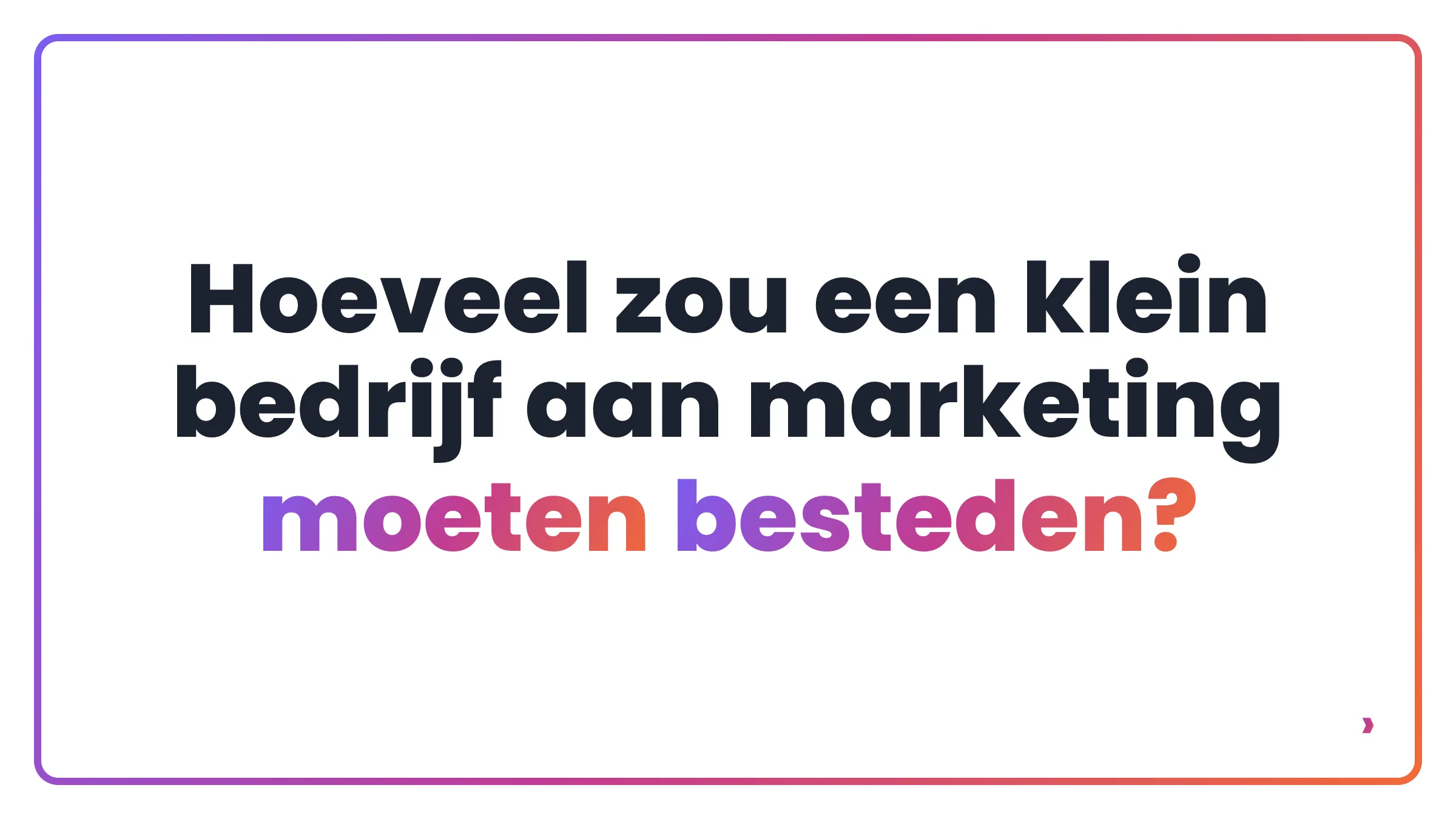 Hoeveel zou een klein bedrijf aan marketing moeten besteden?