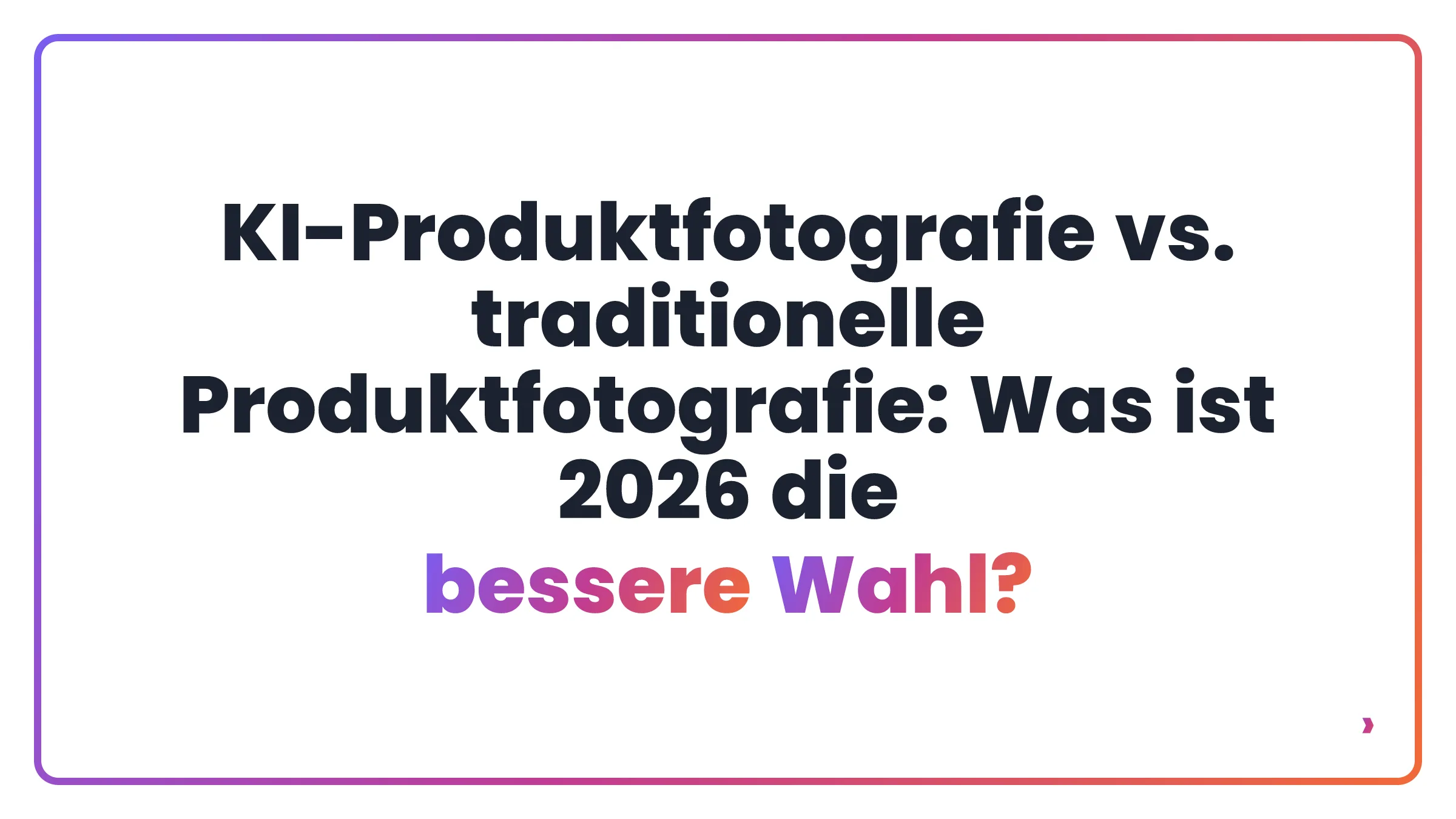 KI-Produktfotografie vs. traditionelle Produktfotografie: Was ist 2026 die bessere Wahl?