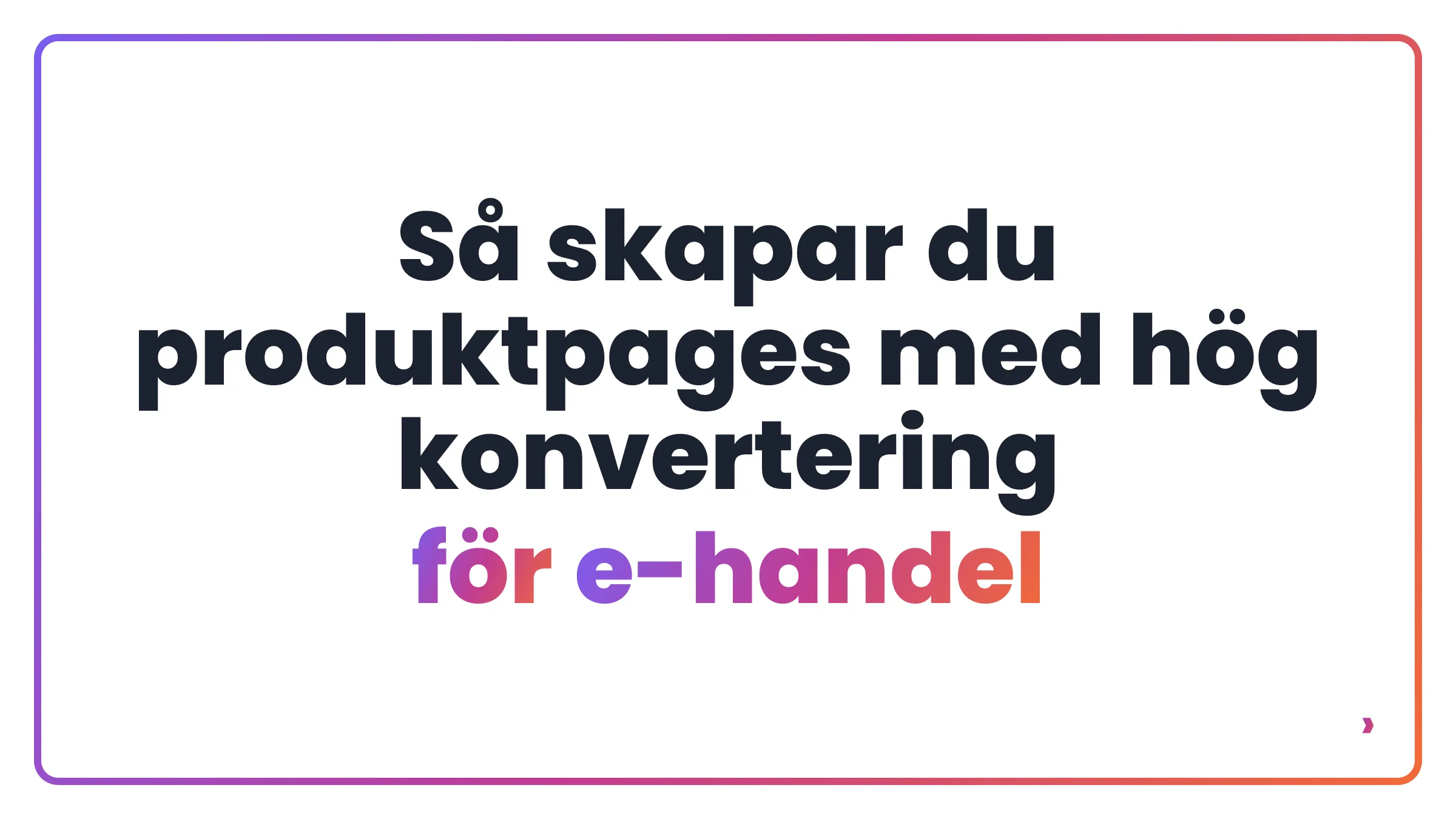 Så skapar du produktpages med hög konvertering för e-handel