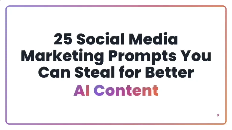 25 Social Media Marketing Prompts You Can Steal for Better AI Content