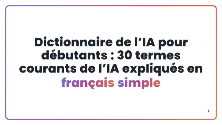 Dictionnaire de l’IA pour débutants : 30 termes courants de l’IA expliqués en français simple
