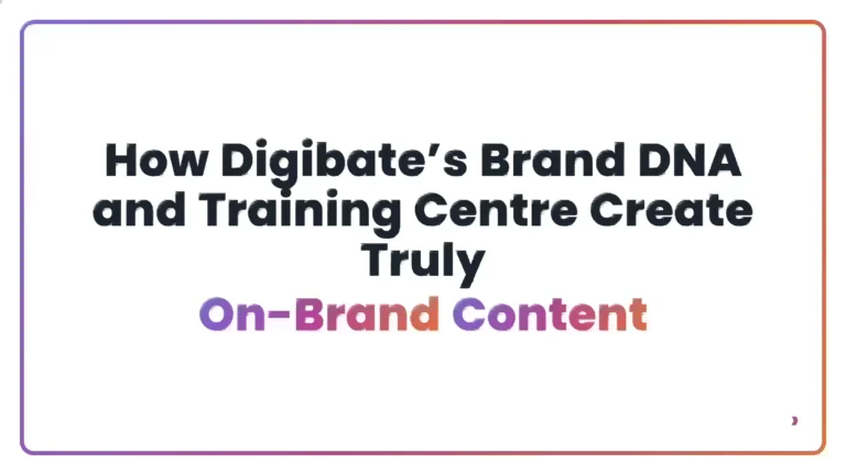 How Digibate’s Brand DNA and Training Centre Create Truly On-Brand Content